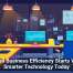 Small Business Efficiency Starts With Smarter Technology Today