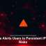 Apple Alerts Users to Persistent iPhone Risks